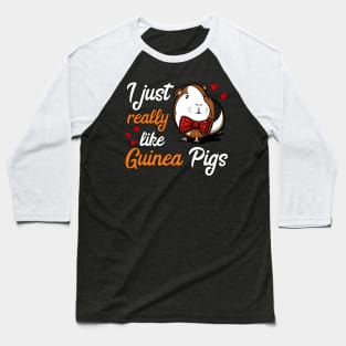 I Just Really Like Guinea Pigs Funny Pet Baseball T-Shirt